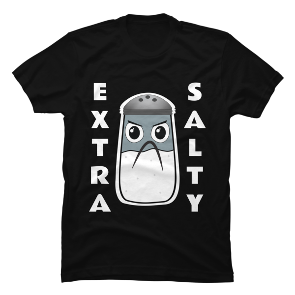 extra salty t shirt